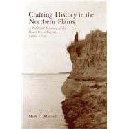 Crafting History in the Northern Plains