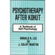 Psychotherapy After Kohut: A Textbook of Self Psychology