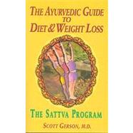 The Ayurvedic Guide to Diet & Weight Loss The Sattva Program