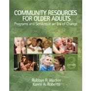 Community Resources for Older Adults : Programs and Services in an Era of Change
