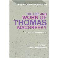 The Life and Work of Thomas MacGreevy A Critical Reappraisal
