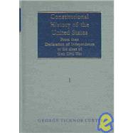 Constitutional History of the United States from Their Declaration of Independence to the Close of the Civil War [1889]