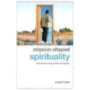 Mission-Shaped Spirituality : The Transforming Power of Mission