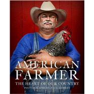 American Farmer The Heart of Our Country