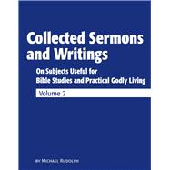 Collected Sermons and Writings Vol. 2 On Subjects Useful for Bible Studies and Practical Godly Living