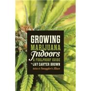 Growing Marijuana Indoors A Foolproof Guide