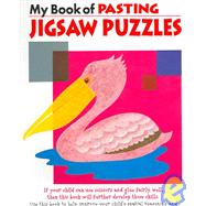 My Book of Pasting: Jigsaw Puzzles: Ages 4-5-6