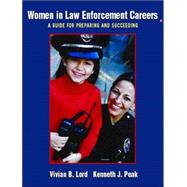 Women in Law Enforcement Careers A Guide for Preparing and Succeeding
