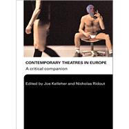 Contemporary Theatres in Europe : A Critical Companion