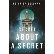 A Secret About a Secret A novel