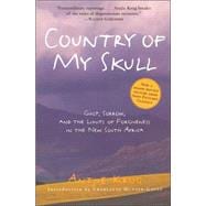 Country of My Skull Guilt, Sorrow, and the Limits of Forgiveness in the New South Africa