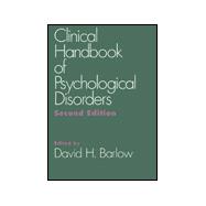 Clinical Handbook of Psychological Disorders, Second Edition A Step-by-Step Treatment Manual
