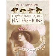 Edwardian Ladies' Hat Fashions