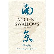 Ancient Swallows Nanjing, the Legendary City of Literature,9781487811297