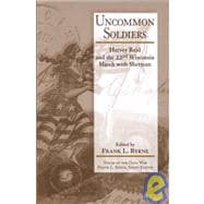 Uncommon Soldiers : Harvey Reid and the 22nd Wisconsin March with Sherman