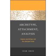Archetype, Attachment, Analysis: Jungian Psychology and the Emergent Mind