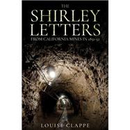 The Shirley Letters from California Mines in 1851-52