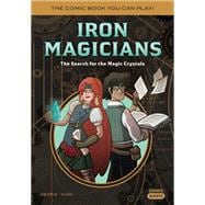 Iron Magicians: The Search for the Magic Crystals The Comic Book You Can Play
