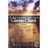 Message to the Glorious Church Vol. 1 : A Study of Ephesians