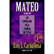 Mateo: La Revelacion De La Realeza De Cristo / Matthew: the Revelation of Christ's Royalty