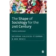 The Shape of Sociology for the 21st Century; Tradition and Renewal