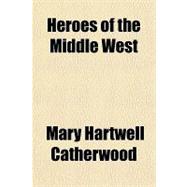 Heroes of the Middle West