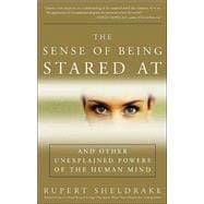 Sense of Being Stared At : And Other Unexplained Powers of the Human Mind