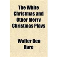 The White Christmas and Other Merry Christmas Plays