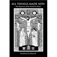 All Things Made New: