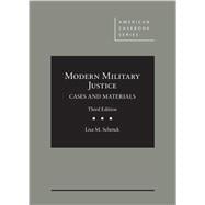 Schenck's Modern Military Justice, Cases and Materials, 3d