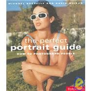 The Perfect Portrait Guide: How to Photograph People