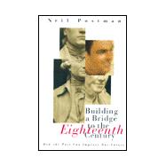 Building a Bridge to the Eighteenth Century : How the Past Can Improve Our Future
