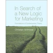 In Search of a New Logic for Marketing Foundations of Contemporary Theory