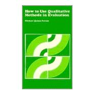 How to Use Qualitative Methods in Evaluation