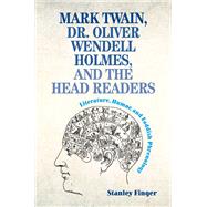Mark Twain, Dr. Oliver Wendell Holmes, and the Head Readers