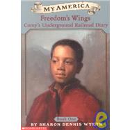 Freedom's Wings: Corey's Underground Railroad Diary