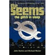 The Seems: The Glitch in Sleep