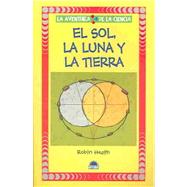 El sol, la luna y la tierra / the Sun, Moon and Earth