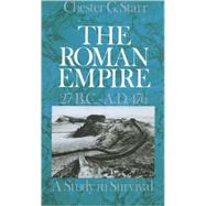 The Roman Empire, 27 B.C.-A.D. 476 A Study in Survival