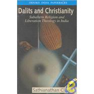 Dalits and Christianity Subaltern Religion and Liberation Theology in India