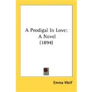 Prodigal in Love : A Novel (1894)