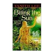 Biting the Sun A Novel