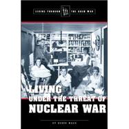 Living Under the Threat of Nuclear War
