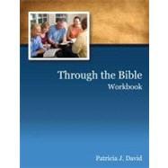 Through the Bible : A Complete Old and New Testament Bible Study Study Guide