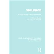 Violence: A Guide for the Caring Professions