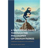 A Wandering Dance through the Philosophy of Graham Parkes