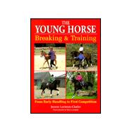 The Young Horse: Breaking and Training