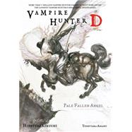 Vampire Hunter D Volume 11: Pale Fallen Angel Parts 1 & 2