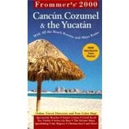 Frommer's 2000 Cancun Cozumerl and the Yucatan