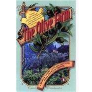 Olive Farm : A Memoir of Life, Love, and Olive Oil in the South of France